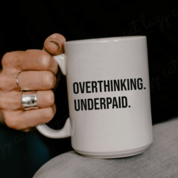 Overthinking. Underpaid. NEW white coffee mug - Picture 1 of 1